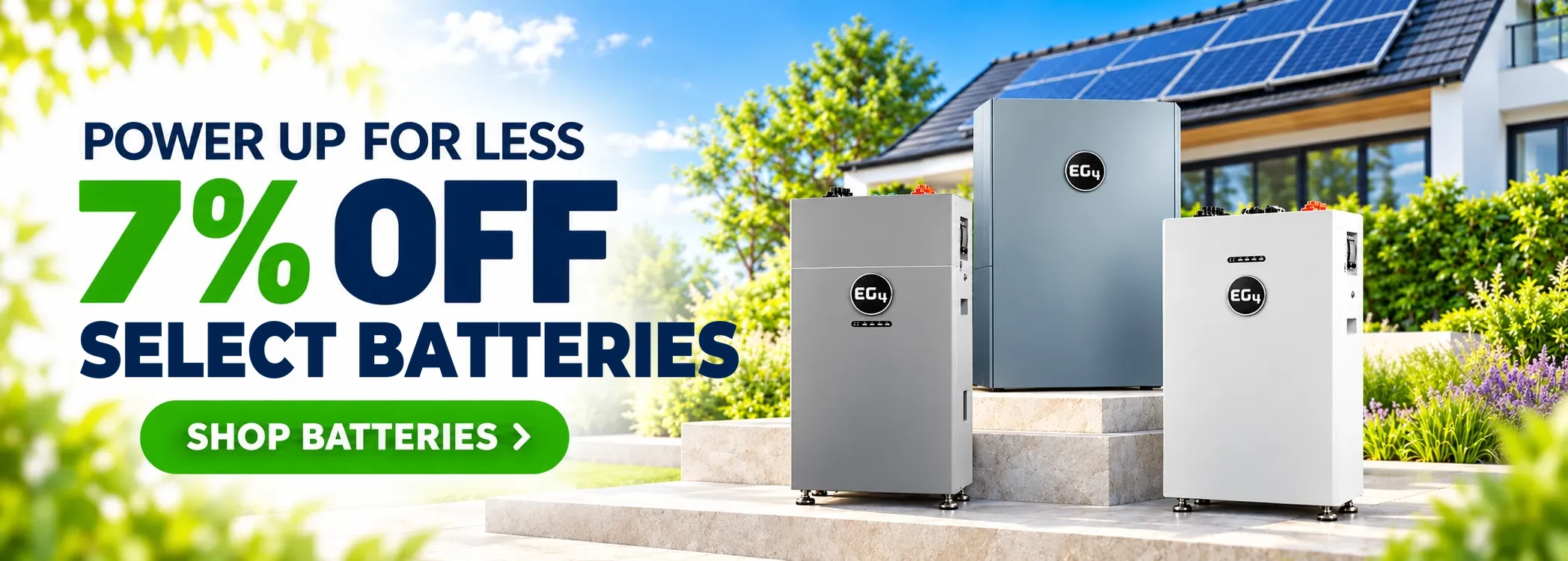 Power up for less: 7% off select batteries, including the WallMount Indoor and All-Weather